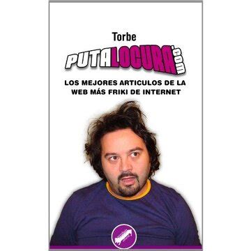 And <b>Torbe</b> gives everything to them in the free videos you can watch at <b>Putalocura</b>. . Puta locura torbe